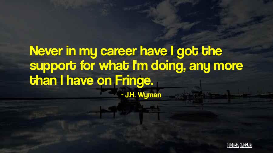 J.H. Wyman Quotes 956816