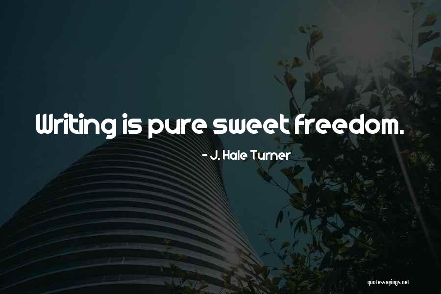 J. Hale Turner Quotes 1342547