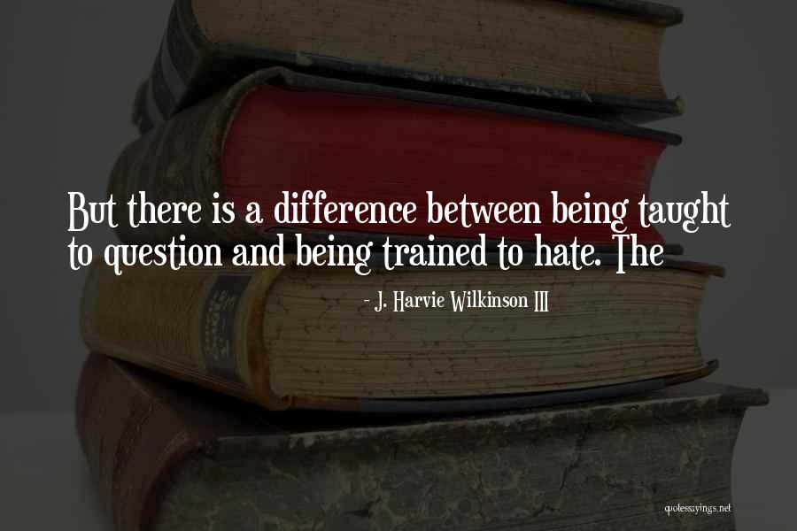 J. Harvie Wilkinson III Quotes 686888 J. Harvie Wilkinson III Quotes 686888