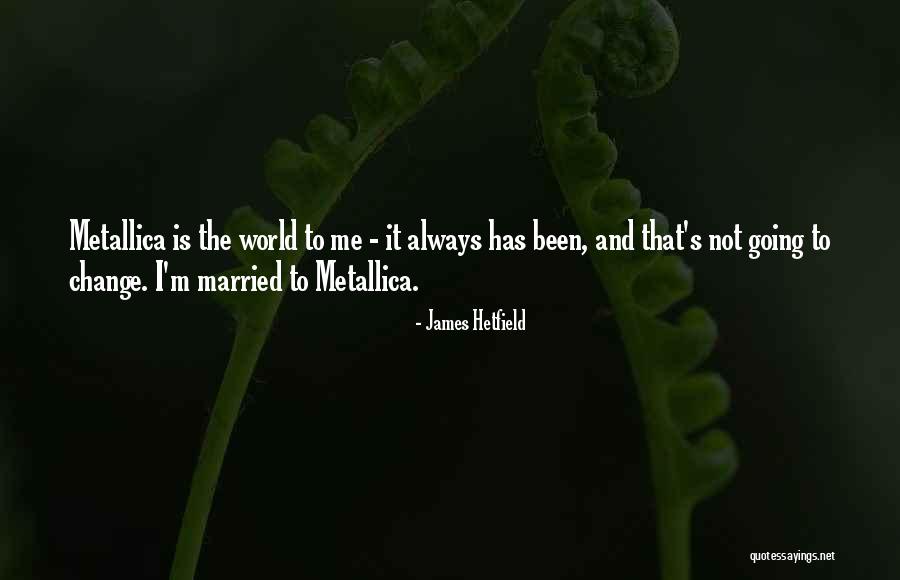 J Hetfield Quotes By James Hetfield J Hetfield Quotes By James Hetfield