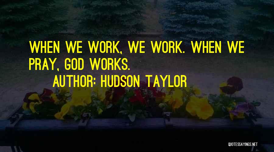 J Hudson Taylor Quotes By Hudson Taylor