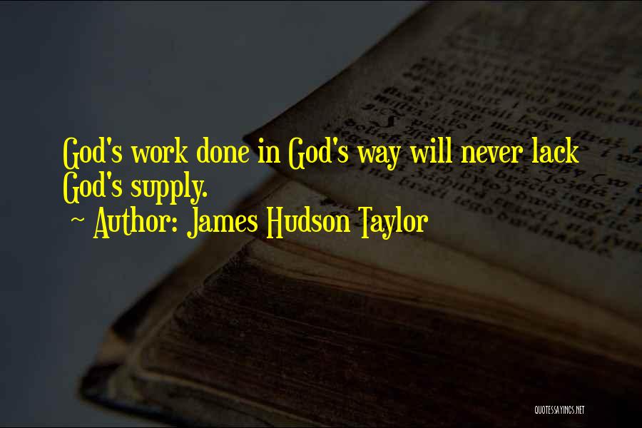 J Hudson Taylor Quotes By James Hudson Taylor