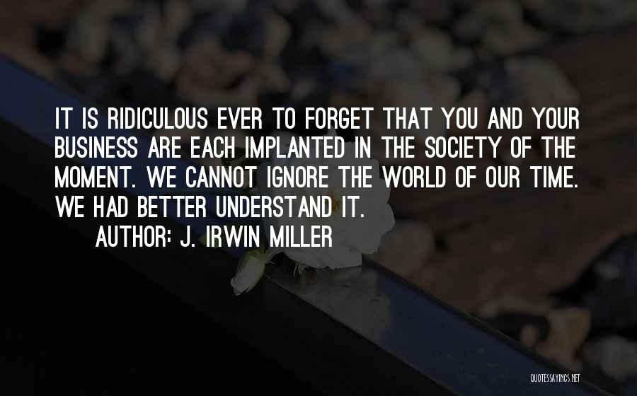 J. Irwin Miller Quotes 686363