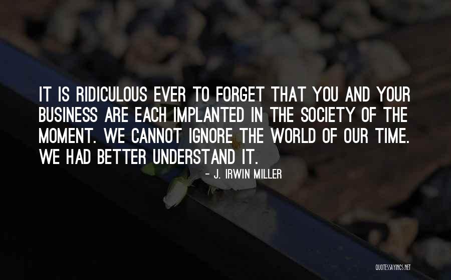 J. Irwin Miller Quotes 686363 J. Irwin Miller Quotes 686363