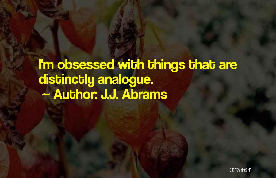 J.J. Abrams Quotes 1461739