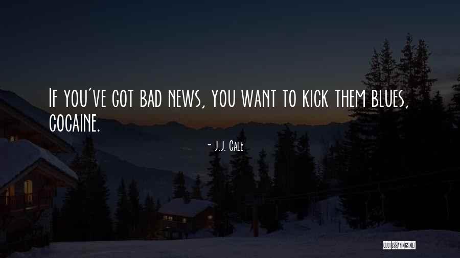 J.J. Cale Quotes 368458