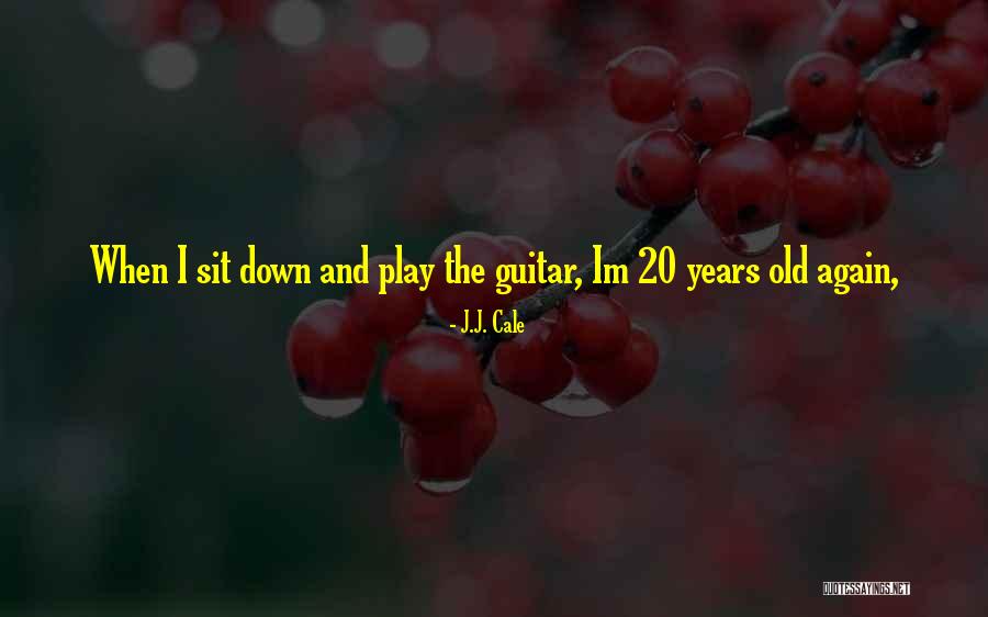 J.J. Cale Quotes 395429