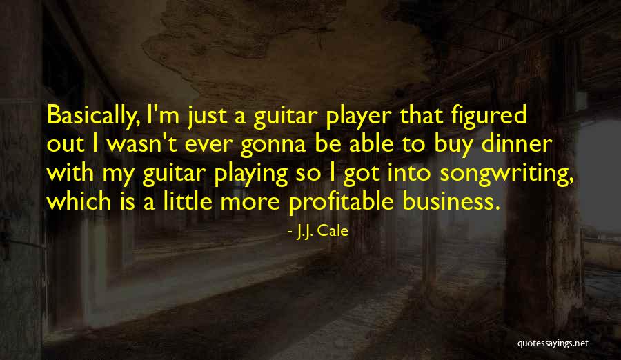 J.J. Cale Quotes 763595