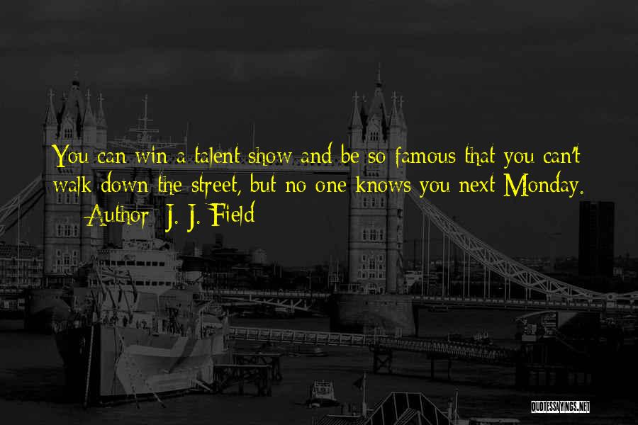 J. J. Field Quotes 377316