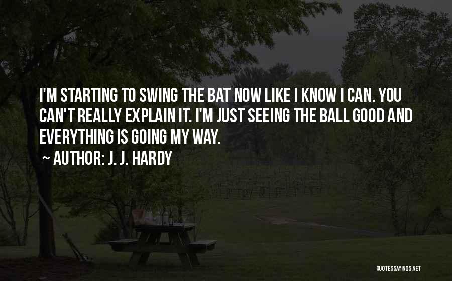 J. J. Hardy Quotes 1243726 J. J. Hardy Quotes 1243726