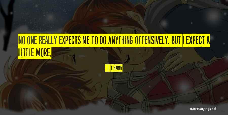 J. J. Hardy Quotes 1836781 J. J. Hardy Quotes 1836781