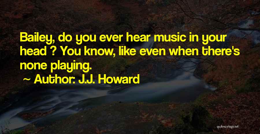 J.J. Howard Quotes 1981094