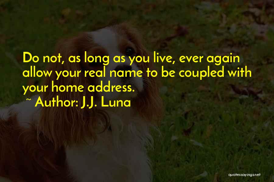 J.J. Luna Quotes 1455886