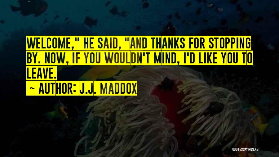 J.J. Maddox Quotes 1821255