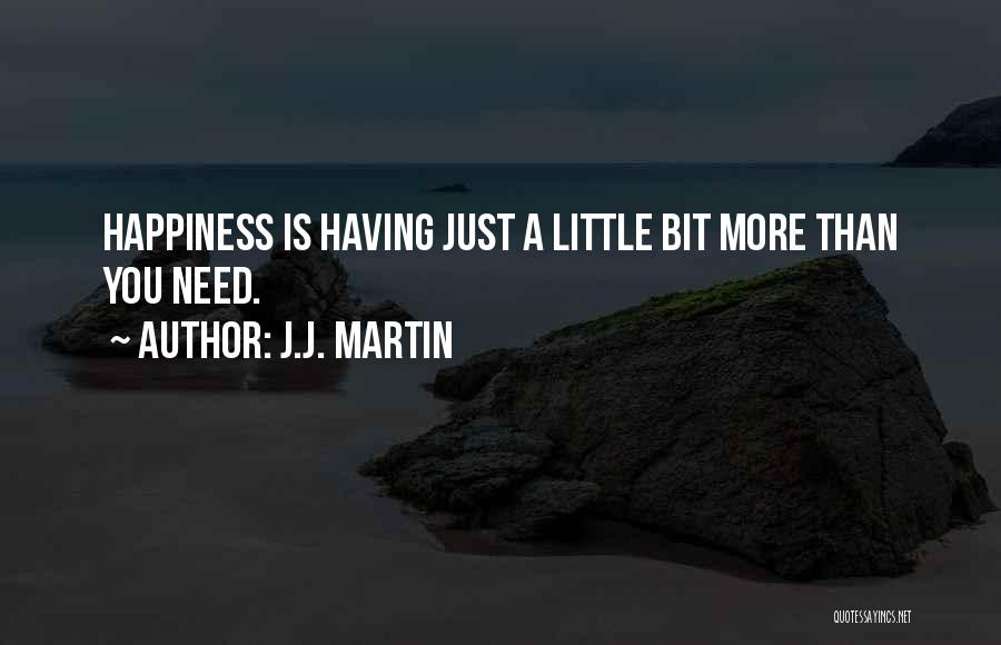 J.J. Martin Quotes 1226465