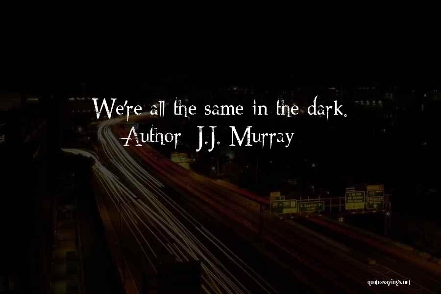 J.J. Murray Quotes 1203944