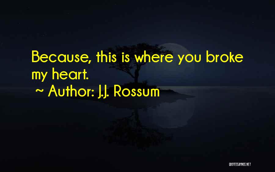 J.J. Rossum Quotes 1540214