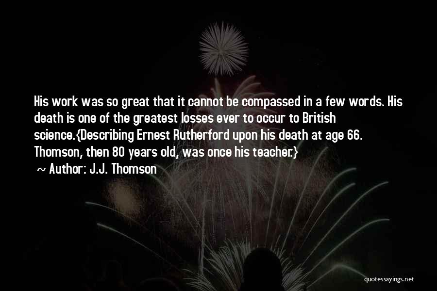 J.J. Thomson Quotes 901445