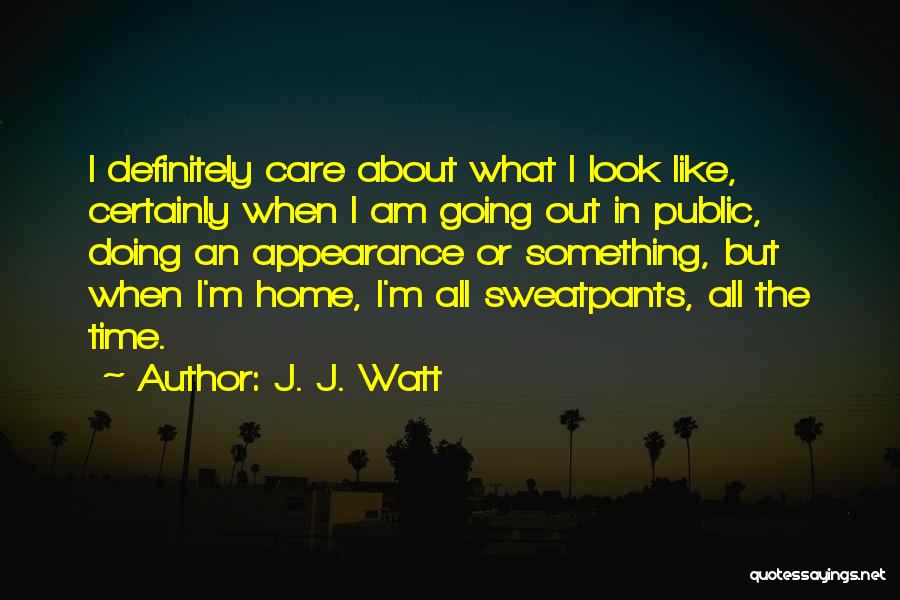 J. J. Watt Quotes 2073153