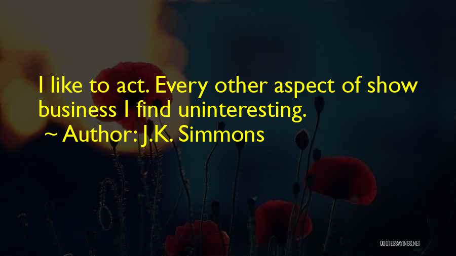 J.K. Simmons Quotes 1077454