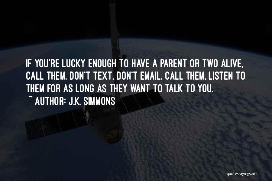 J.K. Simmons Quotes 1727881 J.K. Simmons Quotes 1727881