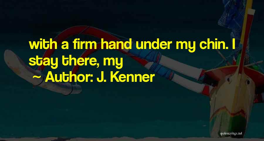 J. Kenner Quotes 1021239