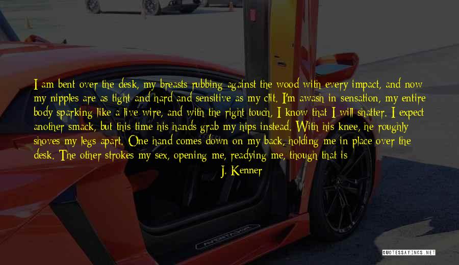 J. Kenner Quotes 1177449 J. Kenner Quotes 1177449