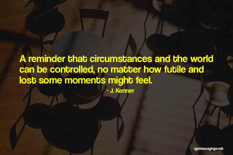J. Kenner Quotes 532301 J. Kenner Quotes 532301