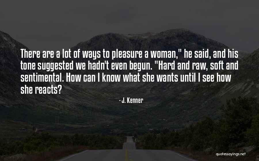 J. Kenner Quotes 991276 J. Kenner Quotes 991276