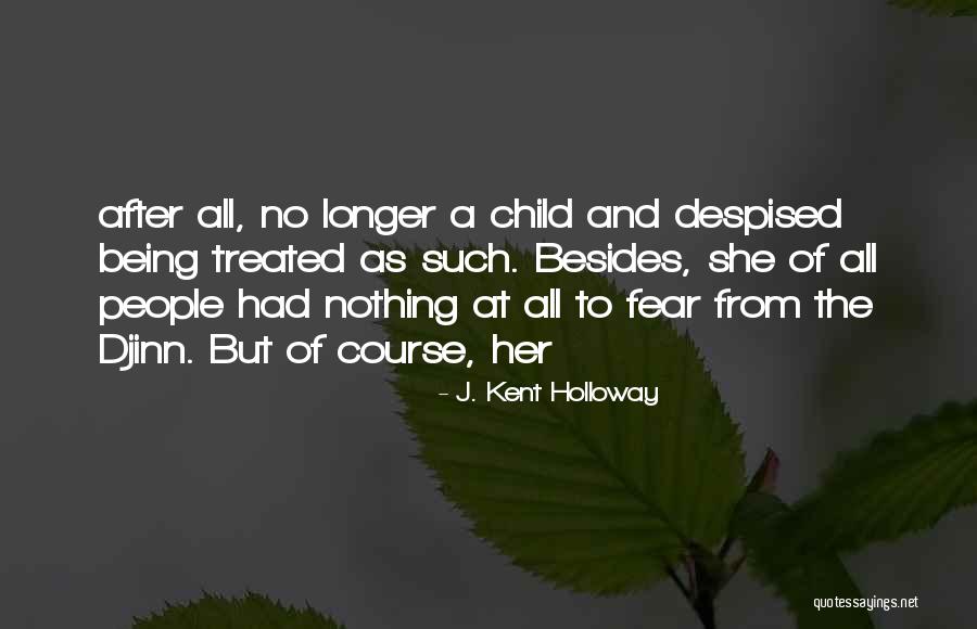 J. Kent Holloway Quotes 1036440