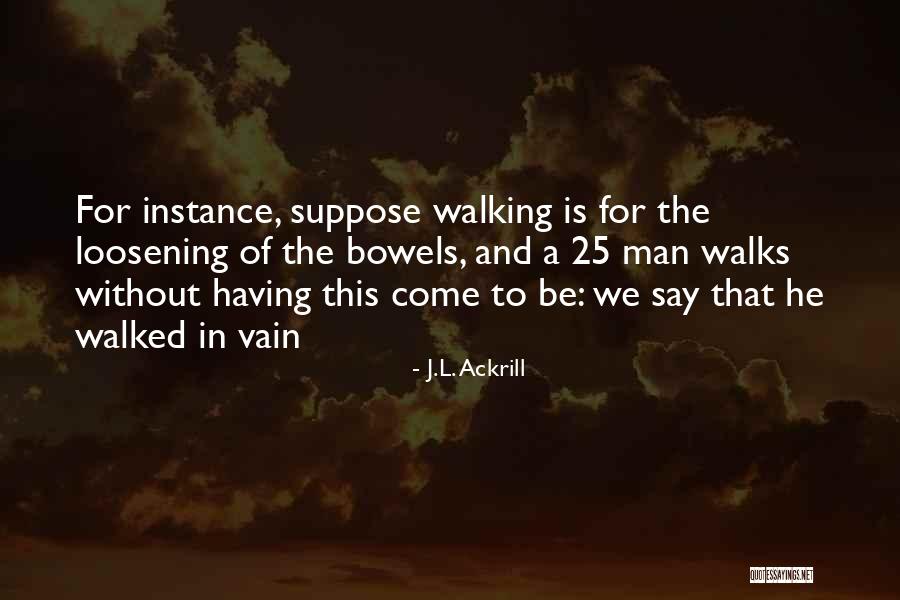 J.L. Ackrill Quotes 641542 J.L. Ackrill Quotes 641542