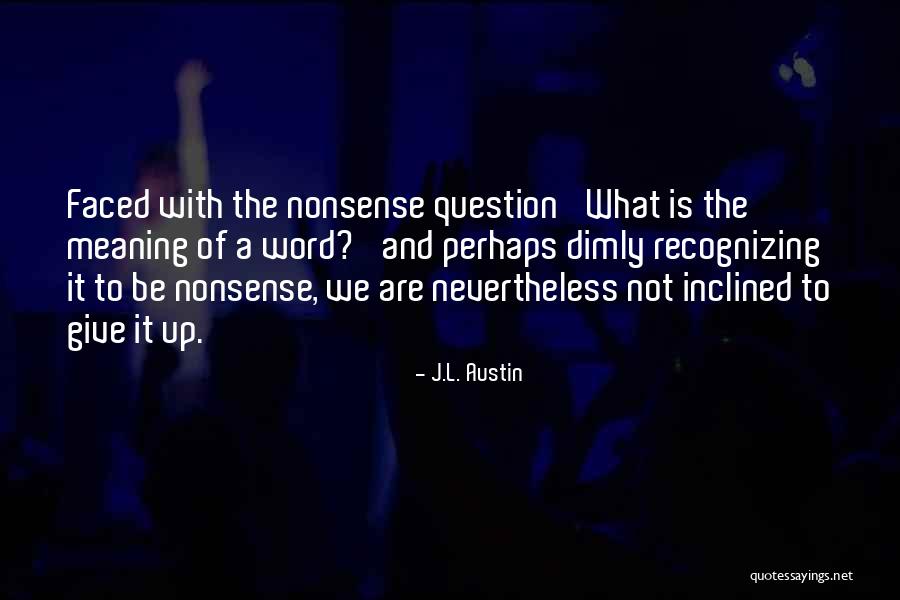 J.L. Austin Quotes 502254