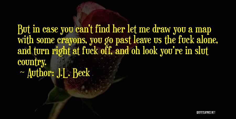 J.L. Beck Quotes 1151852