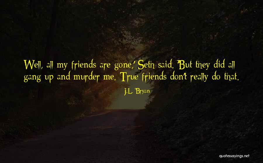 J.L. Bryan Quotes 1060322 J.L. Bryan Quotes 1060322