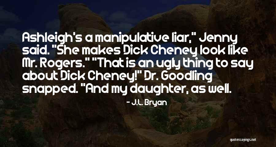 J.L. Bryan Quotes 1481547 J.L. Bryan Quotes 1481547