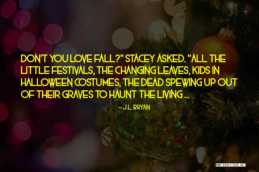 J.L. Bryan Quotes 972154 J.L. Bryan Quotes 972154