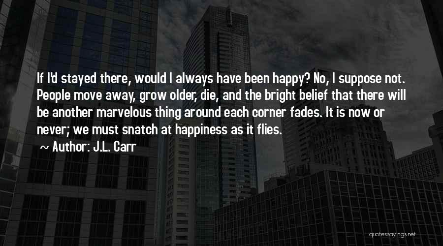 J.L. Carr Quotes 2028091