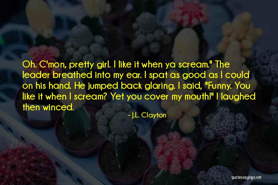 J.L. Clayton Quotes 2158433 J.L. Clayton Quotes 2158433