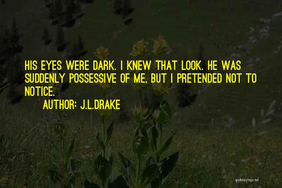 J.L.Drake Quotes 220758