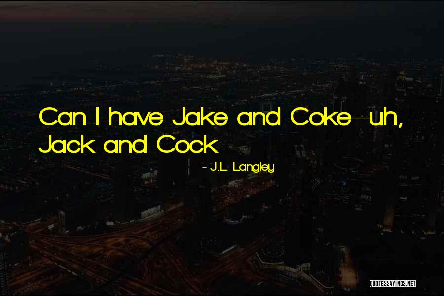 J.L. Langley Quotes 1677171 J.L. Langley Quotes 1677171