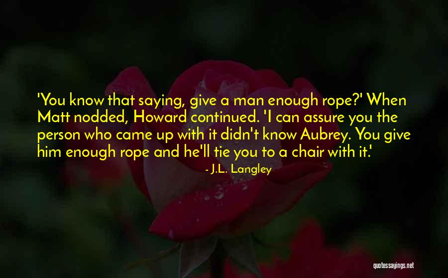 J.L. Langley Quotes 1828895 J.L. Langley Quotes 1828895