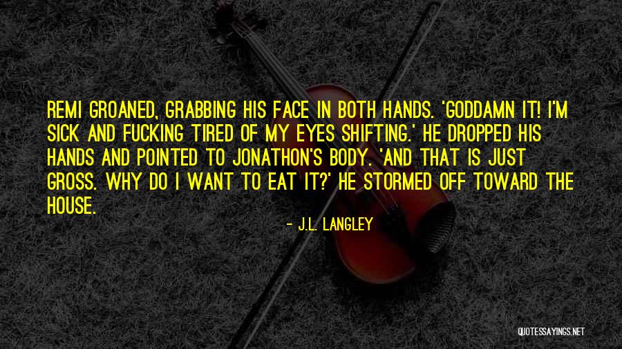 J.L. Langley Quotes 336383 J.L. Langley Quotes 336383
