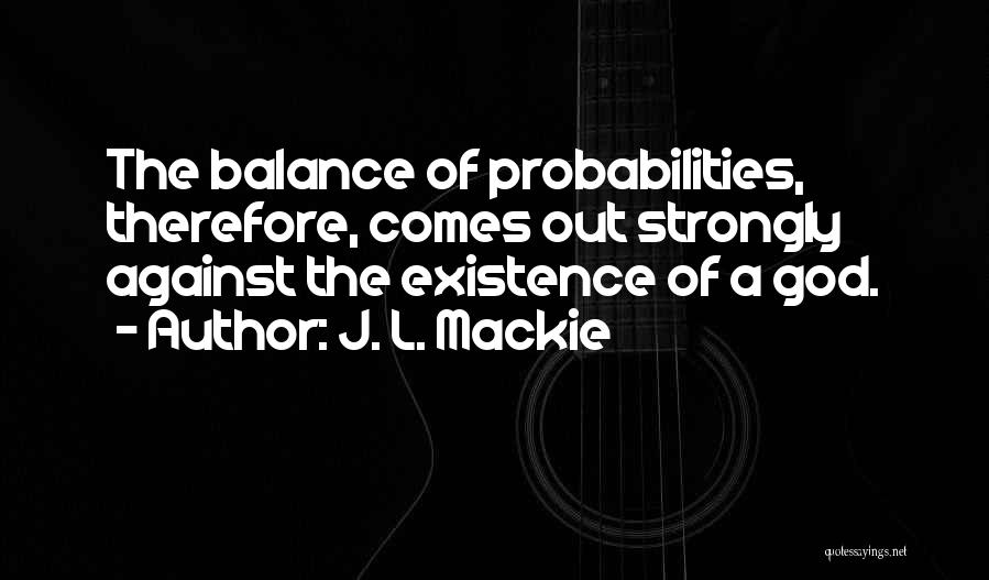 J. L. Mackie Quotes 904791