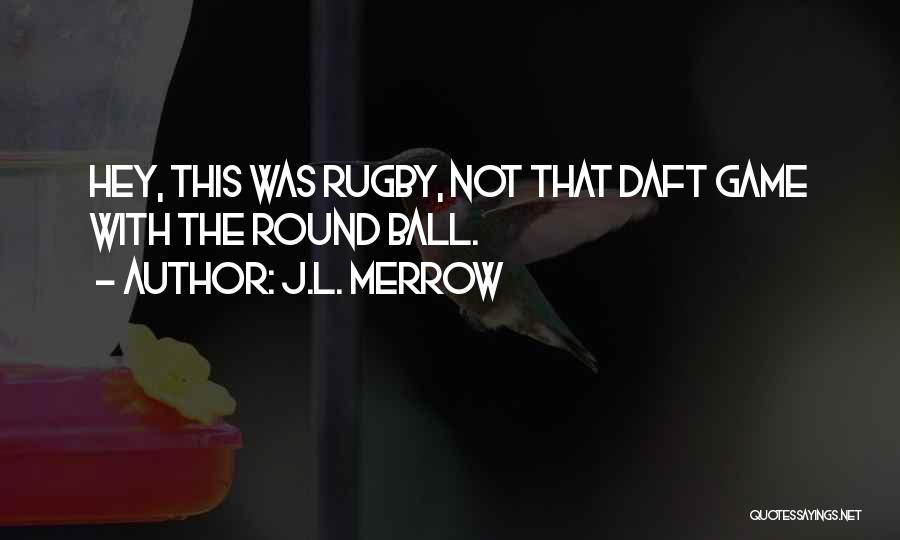 J.L. Merrow Quotes 1943170