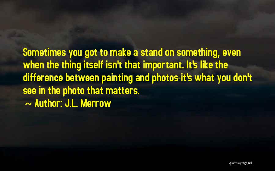 J.L. Merrow Quotes 2184009