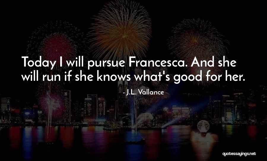 J.L. Vallance Quotes 789886