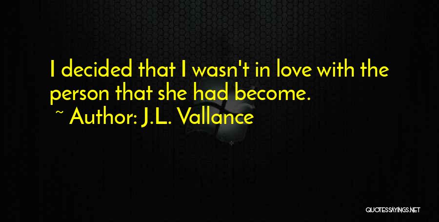 J.L. Vallance Quotes 906817