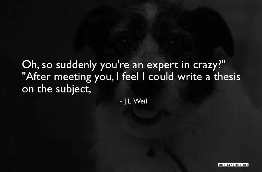 J.L. Weil Quotes 190664