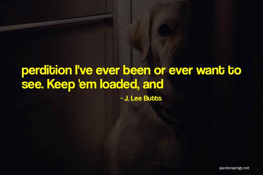 J. Lee Butts Quotes 176419 J. Lee Butts Quotes 176419