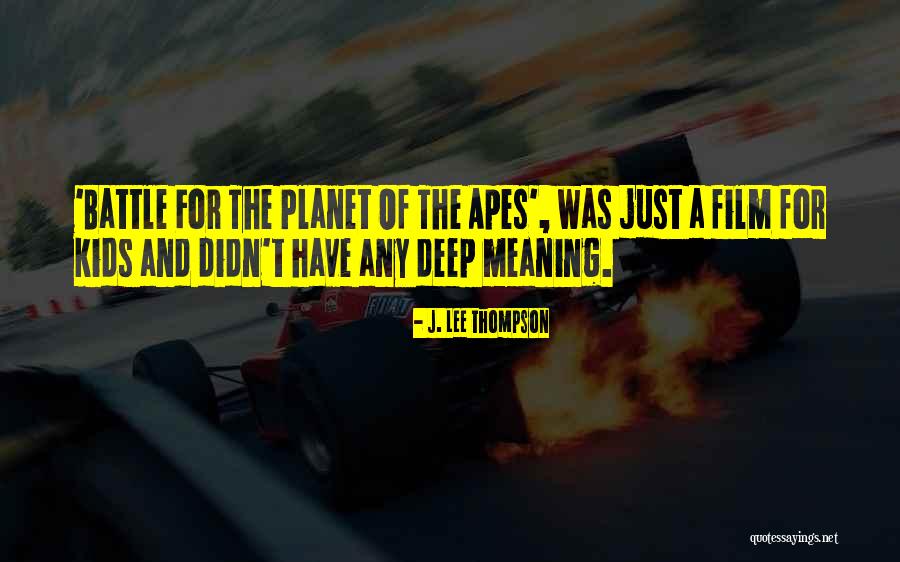 J. Lee Thompson Quotes 545040 J. Lee Thompson Quotes 545040
